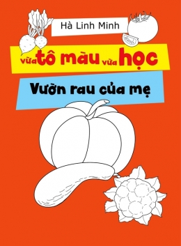 [Tải sách] Vừa Tô Màu Vừa Học – Vườn Rau Của Mẹ PDF.