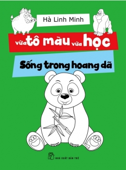 [Tải sách] Vừa Tô Màu Vừa Học – Sống Trong Hoang Dã PDF.