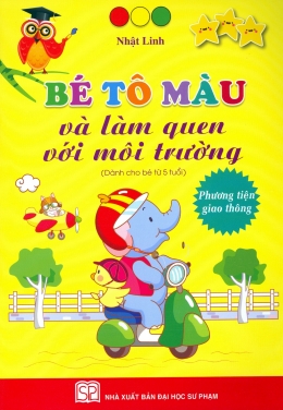 [Tải sách] Bé Tô Màu Và Làm Quen Với Môi Trường – Phương Tiện Giao Thông (Dành Cho Bé Từ 5 Tuổi) PDF.