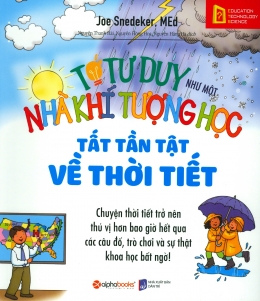 [Tải sách] Tớ Tư Duy Như Một Nhà Khí Tượng Học – Tất Tần Tật Về Thời Tiết ( 2019) PDF.