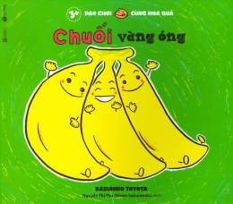 [Tải sách] Dạo Chơi Cùng Hoa Quả – Chuối Vàng Óng PDF.