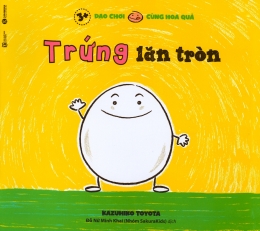 [Tải sách] Dạo Chơi Cùng Hoa Quả – Trứng Lăn Tròn PDF.