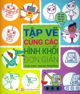 [Tải sách] Tập Vẽ Cùng Các Hình Khối Đơn Giản PDF.