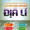 [Tải sách] Trọng Tâm Kiến Thức Và Hệ Thống Câu Hỏi Trắc Nghiệm Môn Địa Lí PDF.