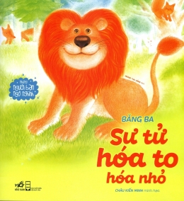 [Tải sách] Những Người Bạn Ngộ Nghĩnh – Sư Tử Hóa To Hóa Nhỏ PDF.