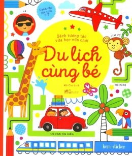 [Tải sách] Sách Tương Tác Vừa Học Vừa Chơi – Du Lịch Cùng Bé ( 2019) PDF.