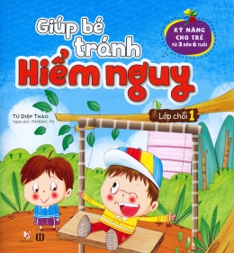 [Tải sách] Giúp Bé Tránh Hiểm Nguy – Lớp Chồi 1 PDF.