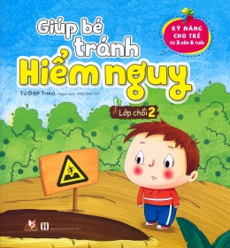 [Tải sách] Giúp Bé Tránh Hiểm Nguy – Lớp Chồi 2 PDF.