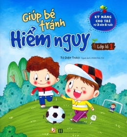 [Tải sách] Giúp Bé Tránh Hiểm Nguy – Lớp Lá 1 PDF.