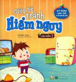 [Tải sách] Giúp Bé Tránh Hiểm Nguy – Lớp Mầm 1 PDF.