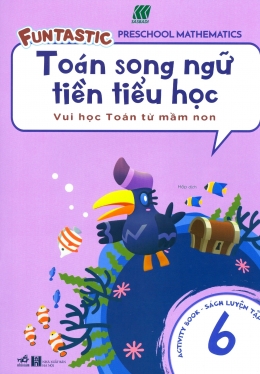 [Tải sách] Toán Song Ngữ Tiền Tiểu Học – Sách Luyện Tập 6 PDF.