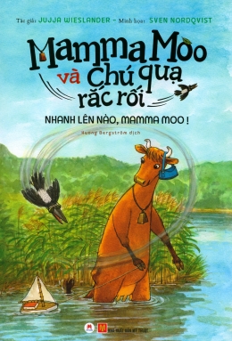 [Tải sách] Mamma Moo Và Chú Quạ Rắc Rối – Nhanh Lên Nào, Mamma Moo! PDF.