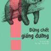 [Tải sách] Đừng Chết Trên Giảng Đường PDF.