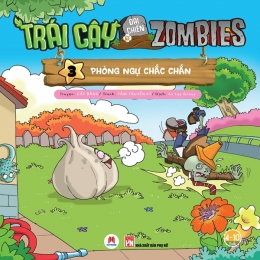 [Tải sách] Trái Cây Đại Chiến Zombies – Tập 3: Phòng Ngự Chắc Chắn PDF.