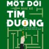 [Tải sách] Một Đời Như Kẻ Tìm Đường PDF.