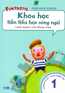 [Tải sách] Khoa Học Tiền Tiểu Học Song Ngữ – Sách Luyện Tập 1 PDF.