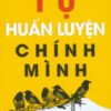 [Tải sách] Tự Huấn Luyện Chính Mình PDF.