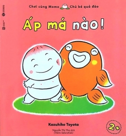 [Tải sách] Chơi Cùng Momo – Chú Bé Quả Đào: Áp Má Nào! PDF.