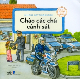 [Tải sách] Kiến Thức Tự Nhiên Xã Hội Căn Bản – Chào Các Chú Cảnh Sát PDF.