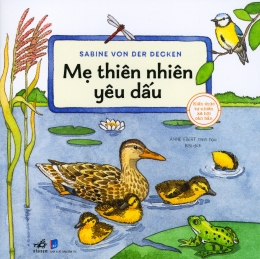 [Tải sách] Kiến Thức Tự Nhiên Xã Hội Căn Bản – Mẹ Thiên Nhiên Yêu Dấu PDF.