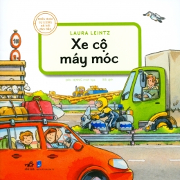 [Tải sách] Kiến Thức Tự Nhiên Xã Hội Căn Bản – Xe Cộ Máy Móc PDF.