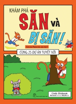 [Tải sách] Khám Phá Săn Và Bị Săn! Cùng 25 Dự Án Tuyệt Vời PDF.