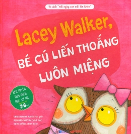 [Tải sách] Lacey Walker, Bé Cú Liến Thoắng Luôn Miệng PDF.