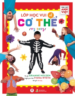 [Tải sách] Lớp Học Vui Về Cơ Thể (Song Ngữ Anh-Việt) PDF.