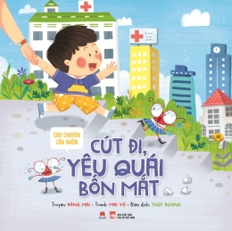 [Tải sách] Câu Chuyện Lớn Khôn – Cút Đi, Yêu Quái Bốn Mắt PDF.