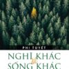 [Tải sách] Nghĩ Khác Để Sống Khác ( 2019) PDF.