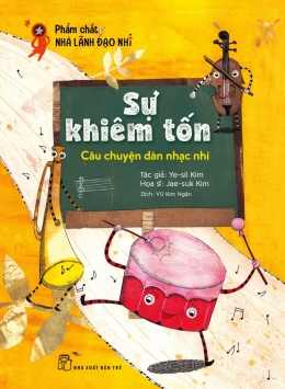 [Tải sách] Phẩm Chất Nhà Lãnh Đạo Nhí – Sự Khiêm Tốn PDF.