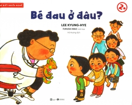 [Tải sách] Bé Biết Nhiều Nghề – Bé Đau Ở Đâu? PDF.