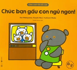 [Tải sách] Cùng Chơi Với Gấu Con – Chúc Bạn Gấu Con Ngủ Ngon! PDF.