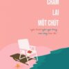 [Tải sách] Chậm Lại Một Chút PDF.