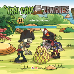 [Tải sách] Trái Cây Đại Chiến Zombies – Tập 22: Trên Đảo Hoang PDF.