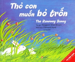 [Tải sách] Picture Book Song Ngữ – Thỏ Con Muốn Bỏ Trốn PDF.