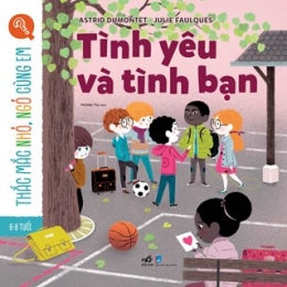 [Tải sách] Thắc Mắc Nhỏ, Ngỏ Cùng Em – Tình Yêu Và Tình Bạn PDF.