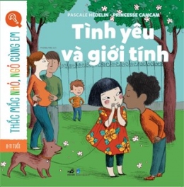 [Tải sách] Thắc Mắc Nhỏ, Ngỏ Cùng Em- Tình Yêu Và Giới Tính PDF.