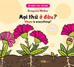 [Tải sách] Bé Nhận Thức Thế Giới- Mọi Thứ Ở Đâu? (Song Ngữ) PDF.