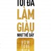 [Tải sách] Tôi Đã Làm Giàu Như Thế Đấy PDF.