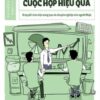 [Tải sách] Kỹ Năng Tổ Chức Cuộc Họp Hiệu Quả PDF.