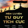 [Tải sách] Rèn Luyện Tư Duy Tích Cực PDF.