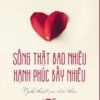 [Tải sách] Sống Thật Bao Nhiêu, Hạnh Phúc Bấy Nhiêu – Nghệ Thuật Yêu Bản Thân PDF.
