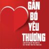 [Tải sách] Gắn Bó Yêu Thương – Làm Thế Nào Để Tìm Kiếm Và Duy Trì Một Tình Yêu Trọn Vẹn PDF.