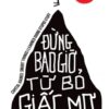 [Tải sách] Đừng Bao Giờ Từ Bỏ Giấc Mơ PDF.