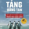 [Tải sách] Tảng Băng Tan – Đổi Mới Và Thành Công Trong Mọi Hoàn Cảnh ( 2019) PDF.