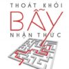 [Tải sách] Thoát Khỏi Bẫy Nhận Thức PDF.