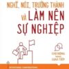[Tải sách] Nghĩ, Nói, Trưởng Thành Và Làm Nên Sự Nghiệp PDF.