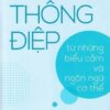 [Tải sách] Thông Điệp Từ Những Biểu Cảm Và Ngôn Ngữ Cơ Thể PDF.