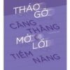 [Tải sách] Tháo Gỡ Căng Thẳng Mở Lối Tiềm Năng PDF.